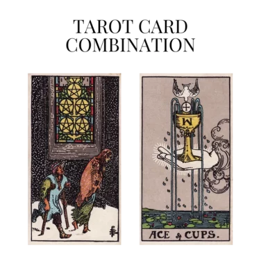 five of pentacles and ace of cups tarot cards combination meaning