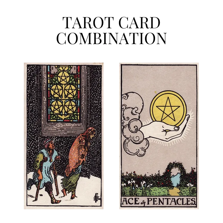 five of pentacles and ace of pentacles tarot cards combination meaning