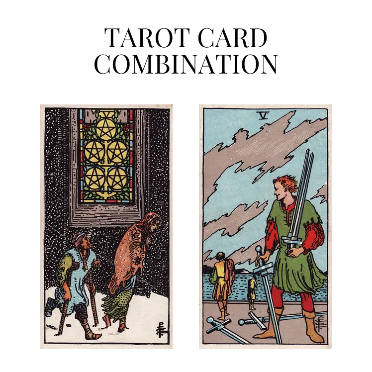 five of pentacles and five of swords tarot cards combination meaning