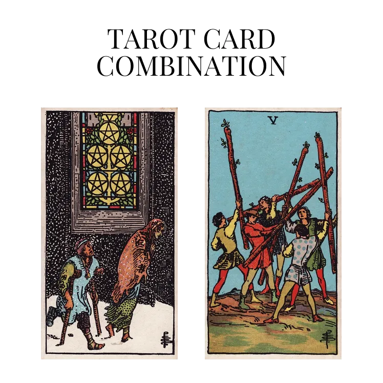 five of pentacles and five of wands tarot cards combination meaning
