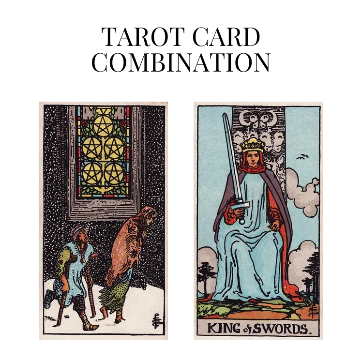 five of pentacles and king of swords tarot cards combination meaning