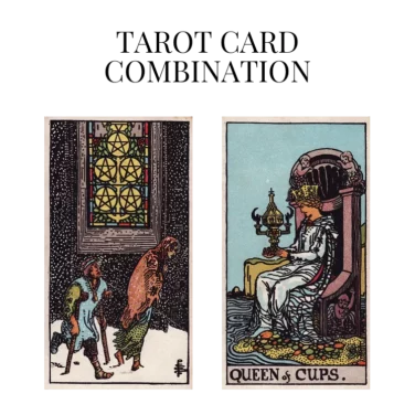 five of pentacles and queen of cups tarot cards combination meaning