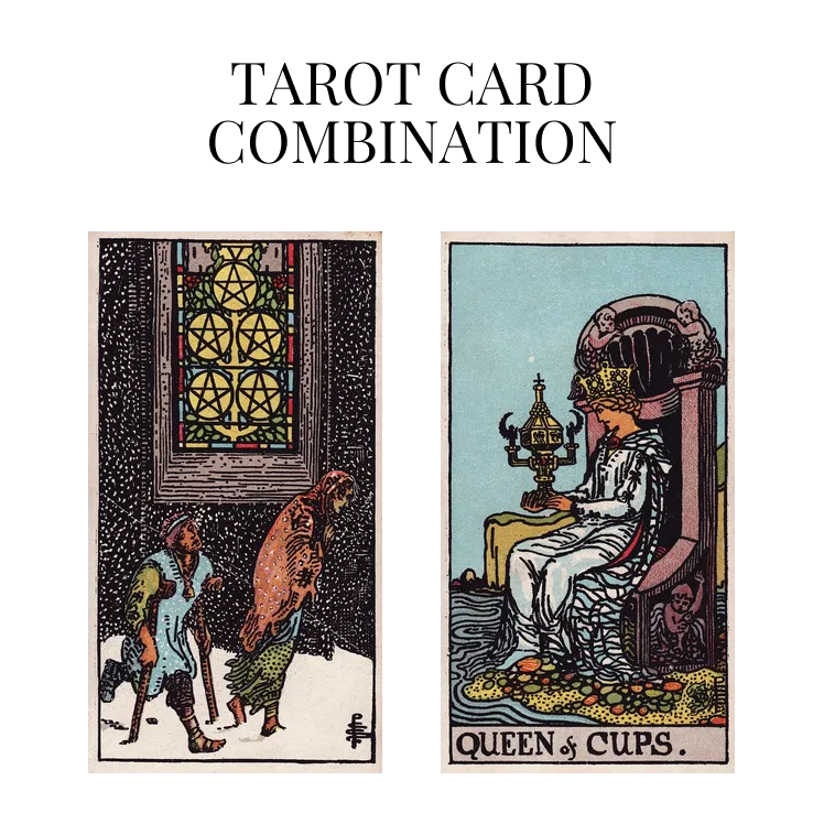 five of pentacles and queen of cups tarot cards combination meaning