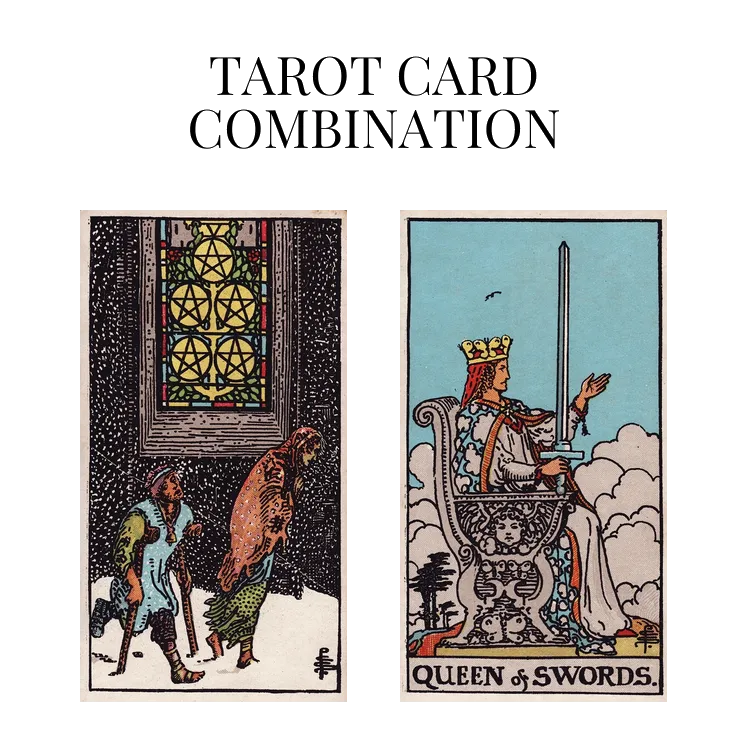 five of pentacles and queen of swords tarot cards combination meaning