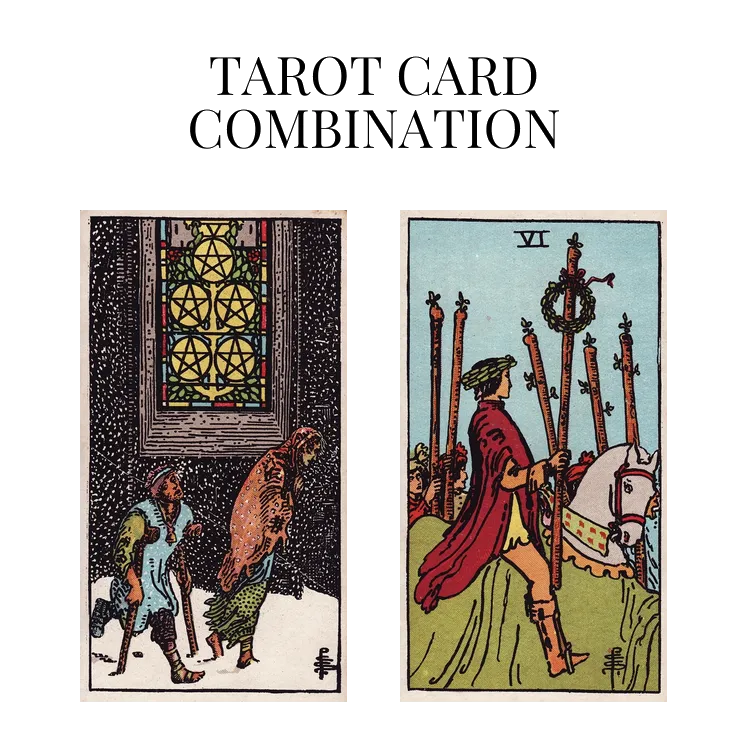 five of pentacles and six of wands tarot cards combination meaning