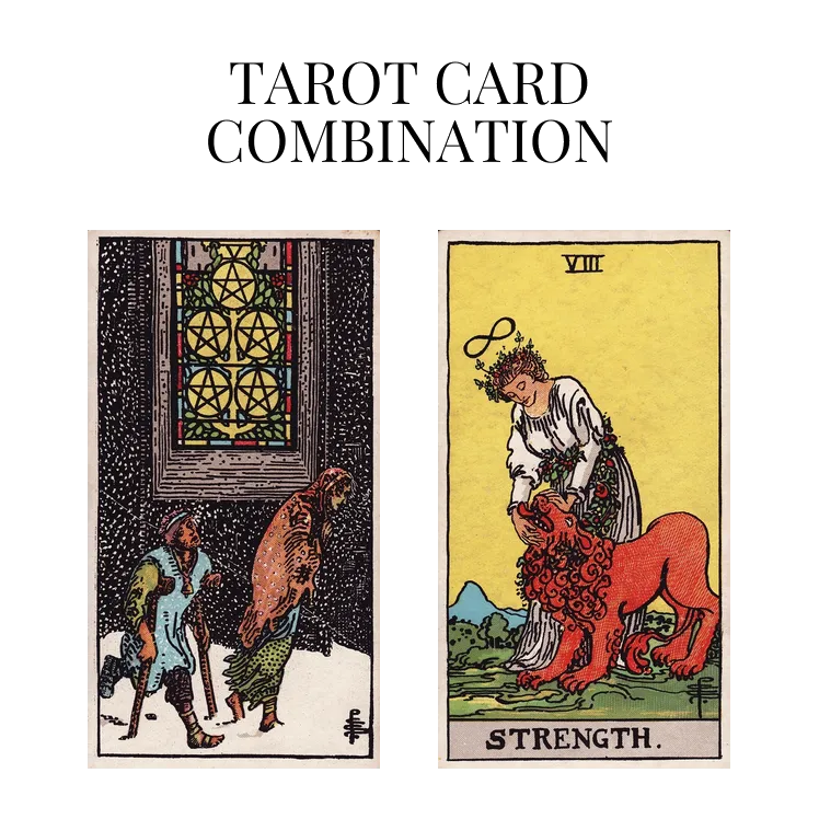 five of pentacles and strength tarot cards combination meaning