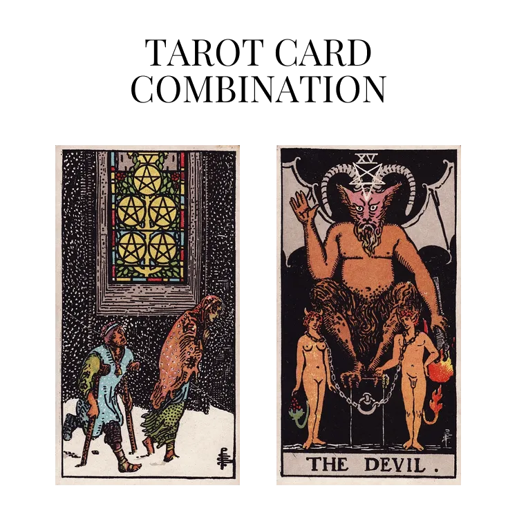 five of pentacles and the devil tarot cards combination meaning