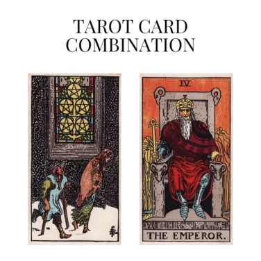 five of pentacles and the emperor tarot cards combination meaning