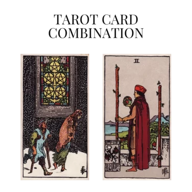 five of pentacles and two of wands tarot cards combination meaning