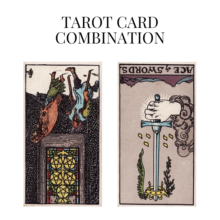 five of pentacles reversed and ace of swords reversed tarot cards combination meaning