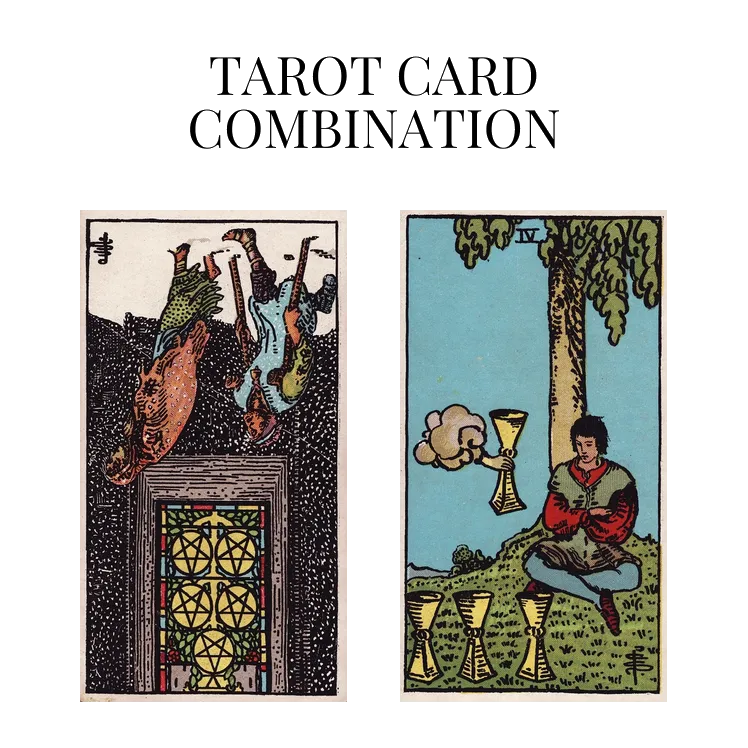 five of pentacles reversed and four of cups tarot cards combination meaning