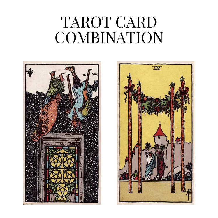 five of pentacles reversed and four of wands tarot cards combination meaning