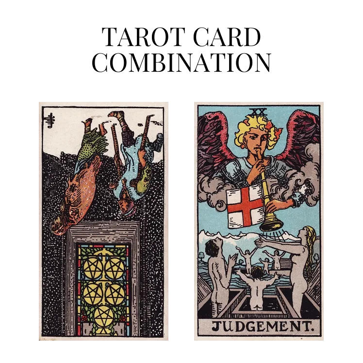 five of pentacles reversed and judgement tarot cards combination meaning