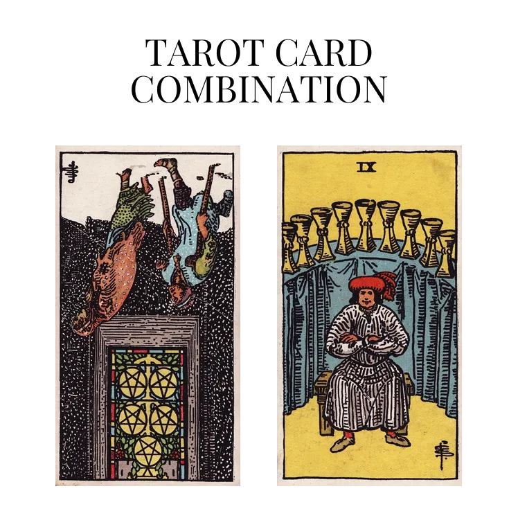 five of pentacles reversed and nine of cups tarot cards combination meaning