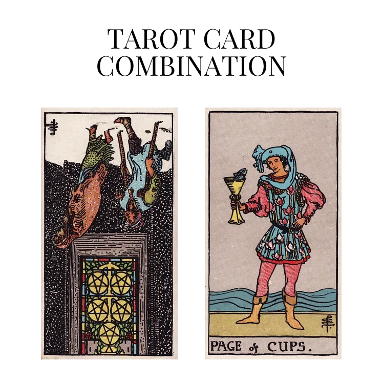 five of pentacles reversed and page of cups tarot cards combination meaning