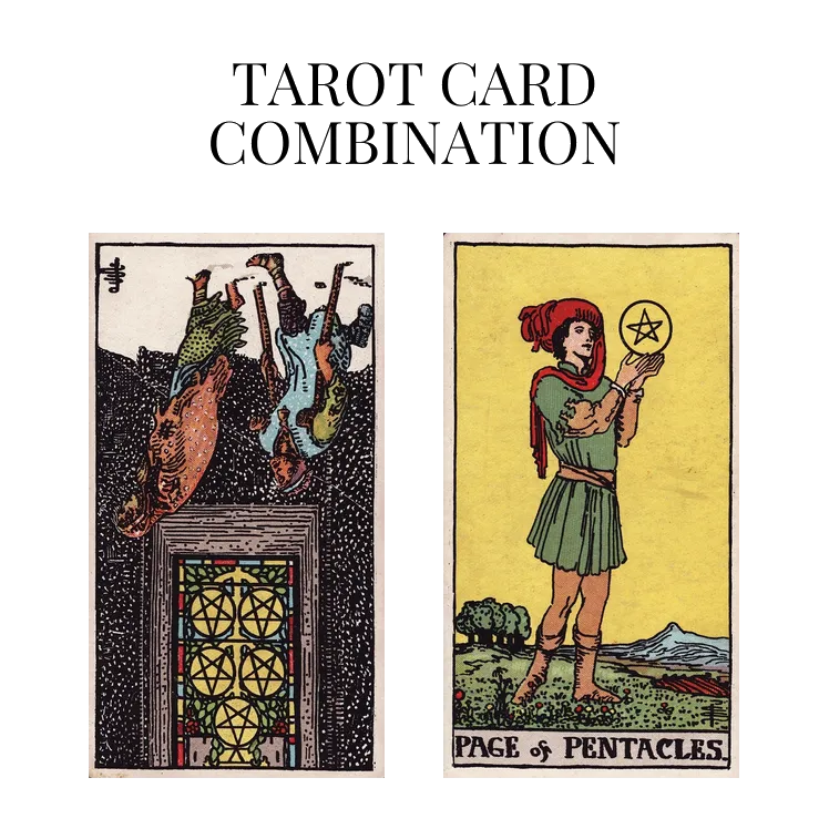 five of pentacles reversed and page of pentacles tarot cards combination meaning