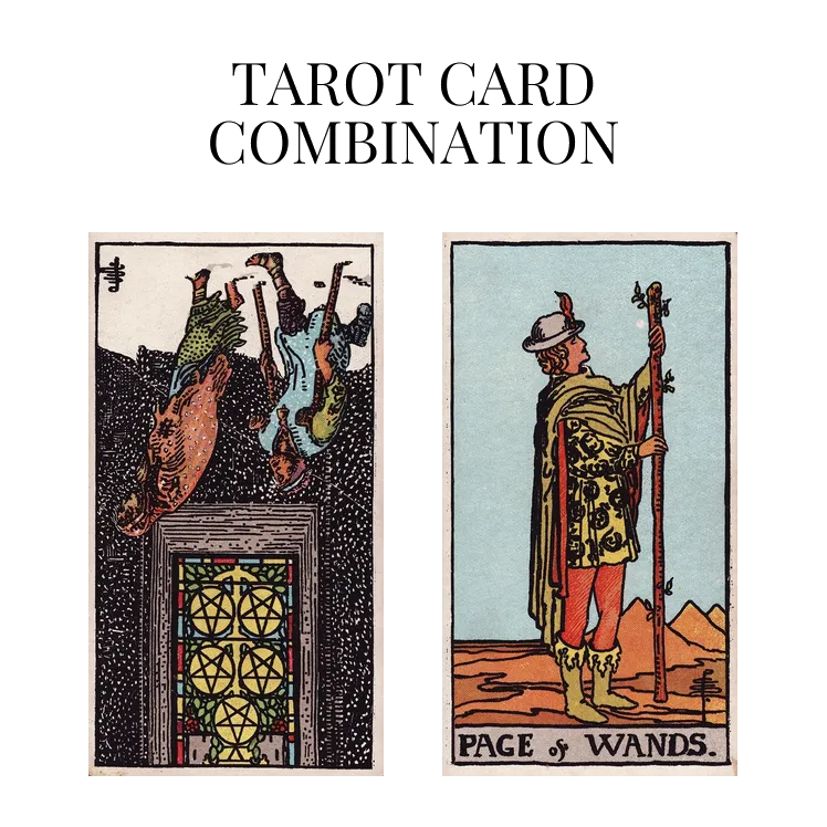 five of pentacles reversed and page of wands tarot cards combination meaning