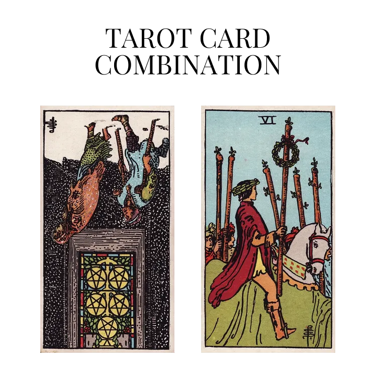 five of pentacles reversed and six of wands tarot cards combination meaning