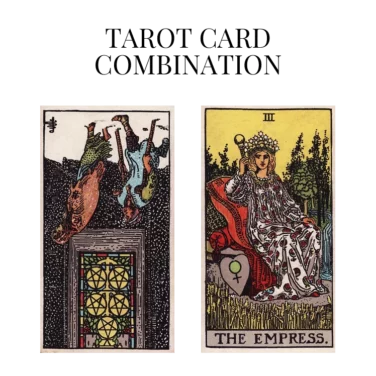 five of pentacles reversed and the empress tarot cards combination meaning