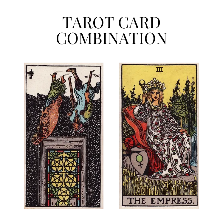 five of pentacles reversed and the empress tarot cards combination meaning