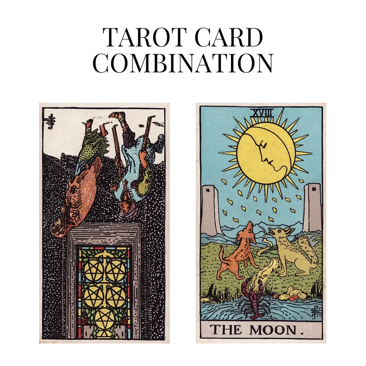 five of pentacles reversed and the moon tarot cards combination meaning