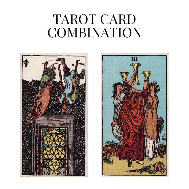 five of pentacles reversed and three of cups tarot cards combination meaning