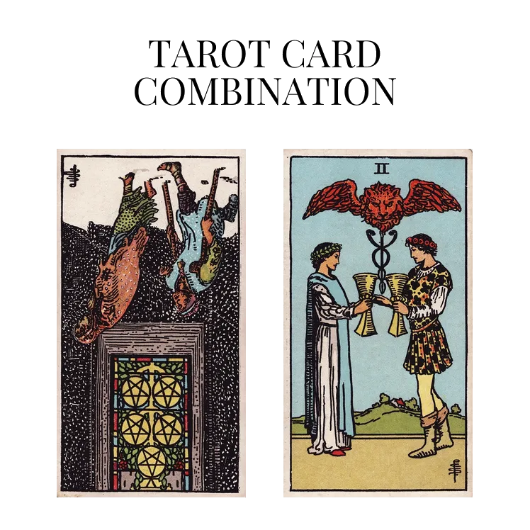 five of pentacles reversed and two of cups tarot cards combination meaning