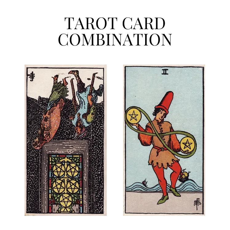 five of pentacles reversed and two of pentacles tarot cards combination meaning