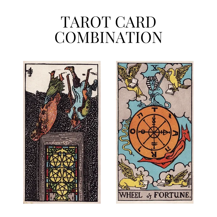 five of pentacles reversed and wheel of fortune tarot cards combination meaning