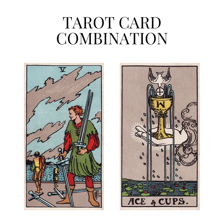 five of swords and ace of cups tarot cards combination meaning