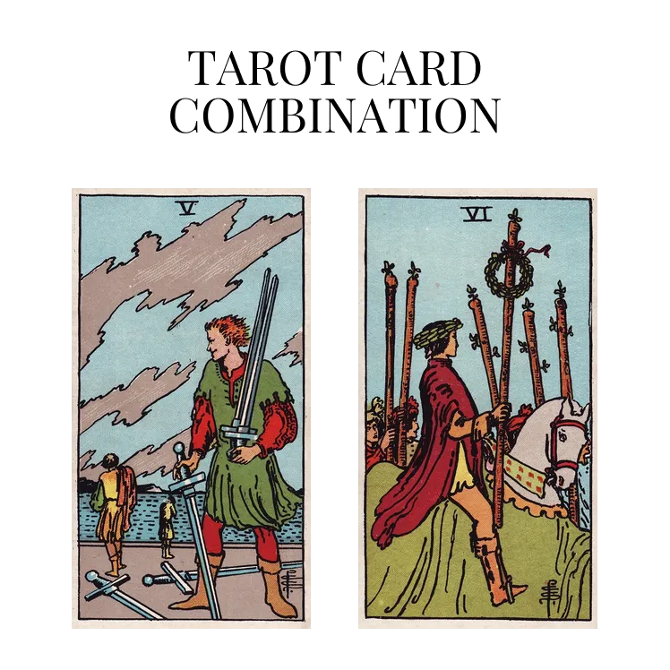 five of swords and six of wands tarot cards combination meaning