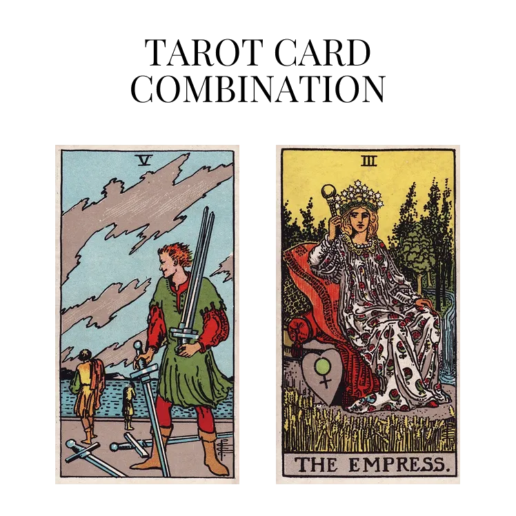 five of swords and the empress tarot cards combination meaning