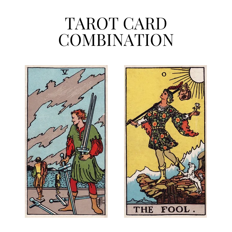 five of swords and the fool tarot cards combination meaning