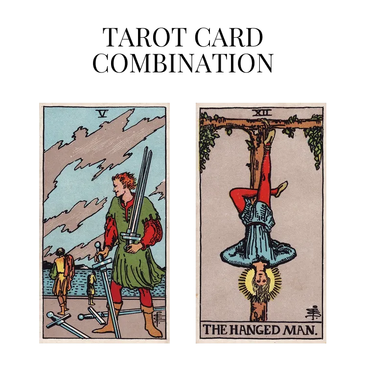 five of swords and the hanged man tarot cards combination meaning