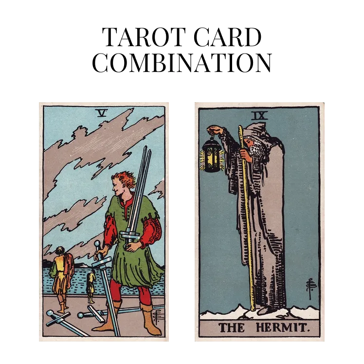 five of swords and the hermit tarot cards combination meaning
