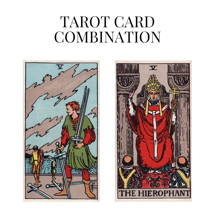 five of swords and the hierophant tarot cards combination meaning
