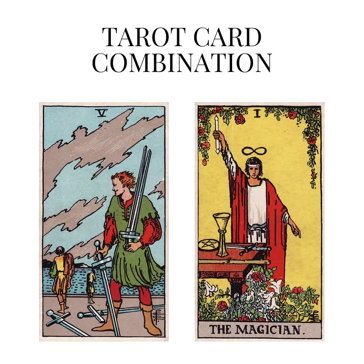 five of swords and the magician tarot cards combination meaning