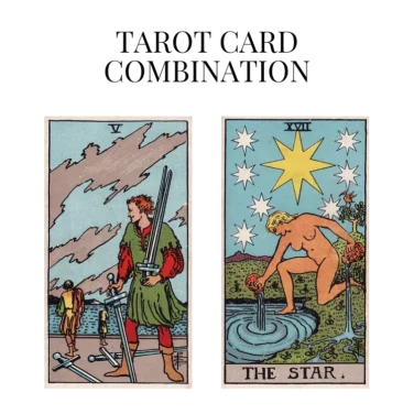 five of swords and the star tarot cards combination meaning