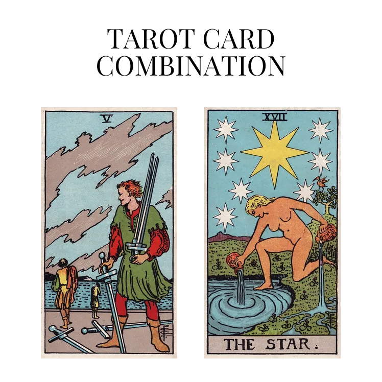 five of swords and the star tarot cards combination meaning