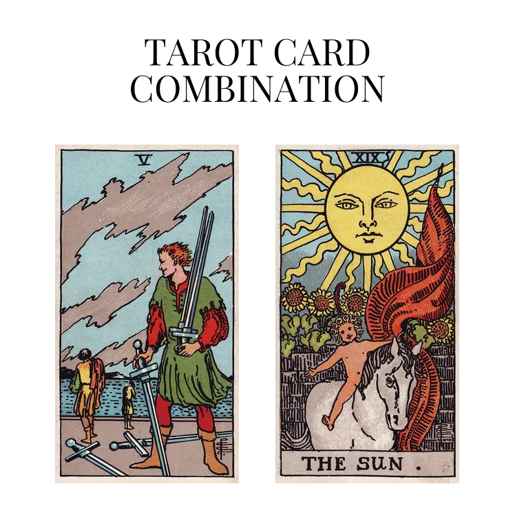 five of swords and the sun tarot cards combination meaning