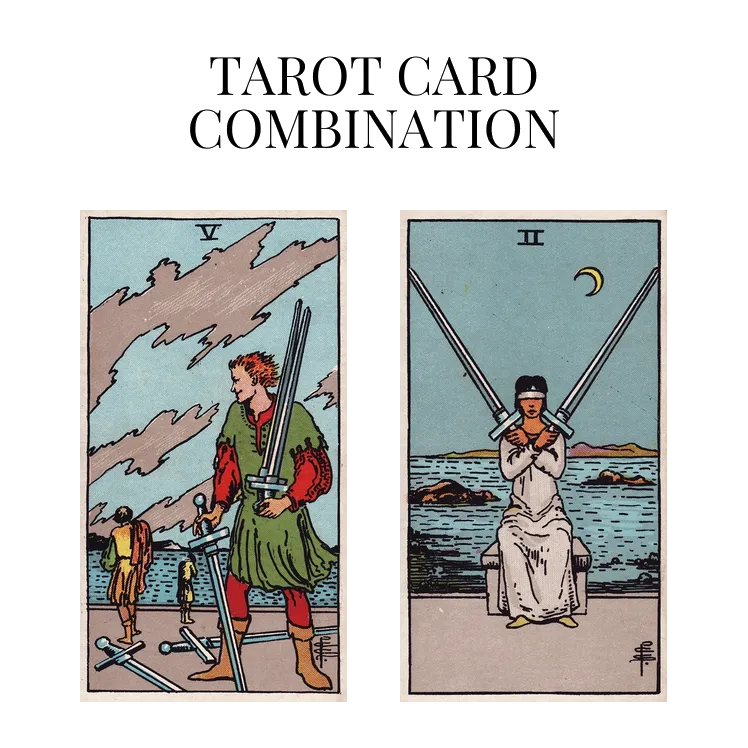 five of swords and two of swords tarot cards combination meaning