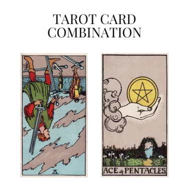 five of swords reversed and ace of pentacles tarot cards combination meaning
