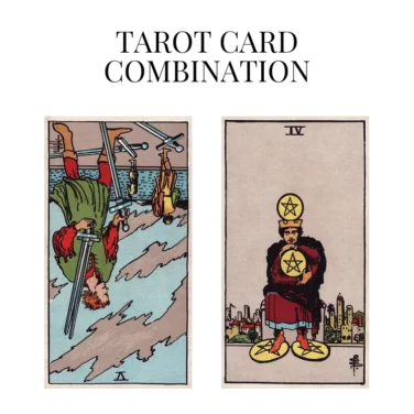 five of swords reversed and four of pentacles tarot cards combination meaning