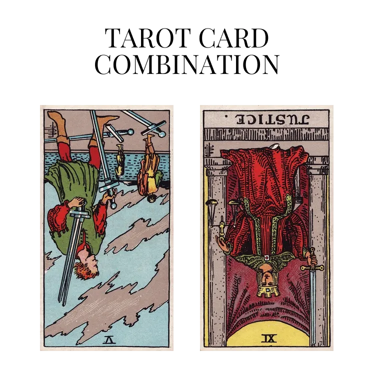five of swords reversed and justice reversed tarot cards combination meaning