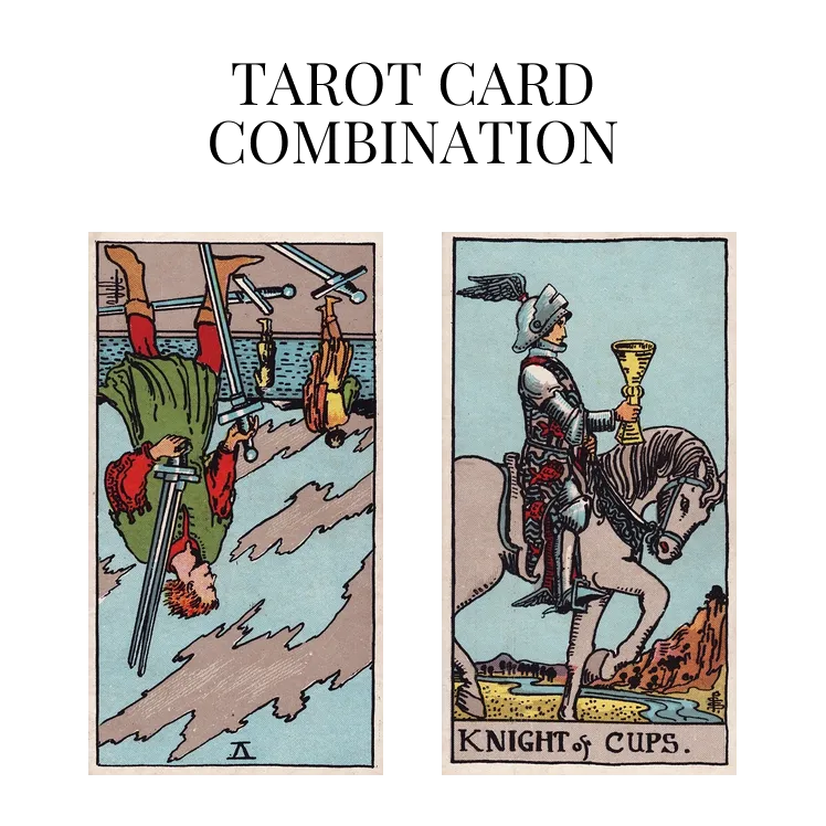 Five Of Swords Reversed AND Knight Of Cups Tarot Cards Together