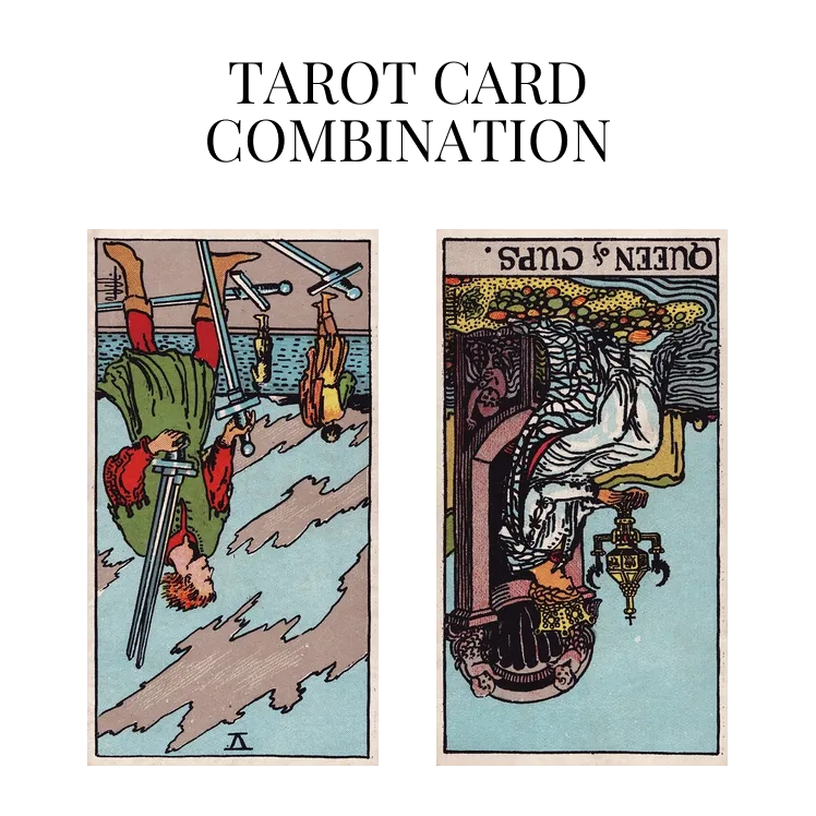 five of swords reversed and queen of cups reversed tarot cards combination meaning