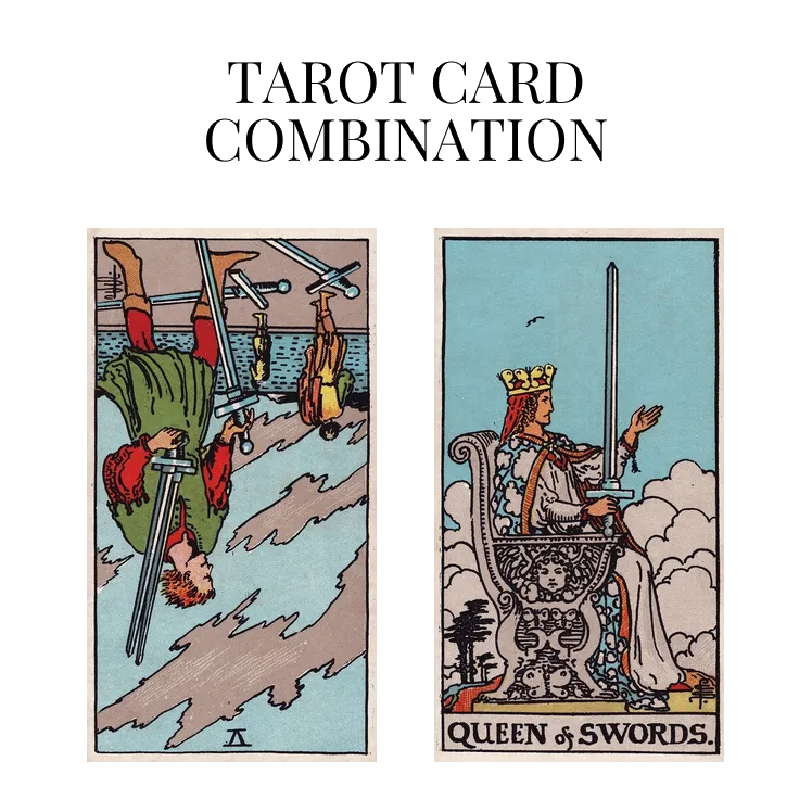 five of swords reversed and queen of swords tarot cards combination meaning