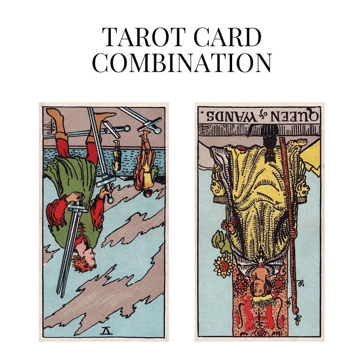 five of swords reversed and queen of wands reversed tarot cards combination meaning