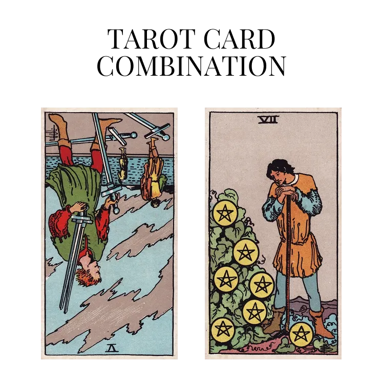 five of swords reversed and seven of pentacles tarot cards combination meaning
