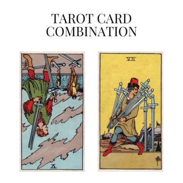 five of swords reversed and seven of swords tarot cards combination meaning